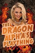 The Dragon Alpha's Plaything  (an erotic double stuffed shape shifter group train story) by Rose Black