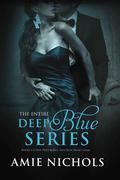 Deep Blue - The Complete Series by Amie Nichols