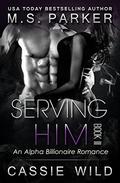 Serving HIM Vol. 3 (Serving HIM #3) by M. S. Parker