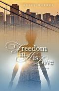Tasha's Story  (Freedom in His Love) by Kelly Harrel