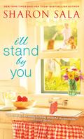 I'll Stand By You by Sharon Sala