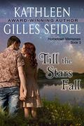 Till the Stars Fall (Hometown Memories #3) by Kathleen Gilles Seidel