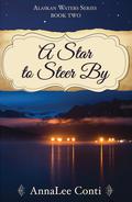 A Star To Steer By (Alaskan Waters #2) by AnnaLee Conti