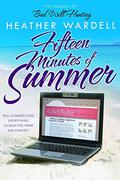 Fifteen Minutes of Summer (Seven Exes, #3) by Heather Wardell
