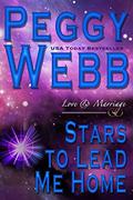 Stars to Lead Me Home: Love and Marriage by Peggy Webb