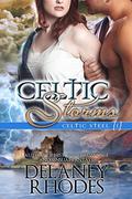Celtic Storms, Second Edition: Book 1 in the Celtic Steel Series by Delaney Rhodes