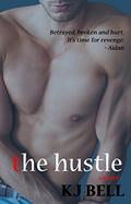 The Hustle (Irreparable #4) by K.J. Bell