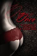Once: A Collection of Sinfully Sexy and Twisted Tales by Layla Stevens
