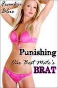 Punishing Our Best Mate's Brat by Frankie Blue