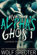 My Alpha's Ghost: Hexed (Lazarus Pack #2) by G.G. Géricault