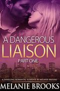 A Dangerous Liaison Part One by Melanie Brooks
