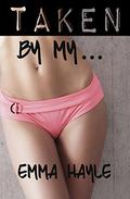 Taken By My... by Emma Hayle