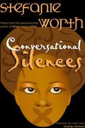 Conversational Silences by Stefanie Worth