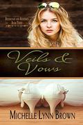 Veils and Vows (Reconciled and Redeemed #3) by Michelle Lynn Brown