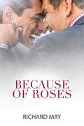 Because of Roses by Richard May