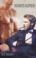 Talk To Me: Noah's Alphas by D.J. Heart