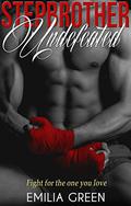 Stepbrother Undefeated: A Step Brother Romance by Emilia Green
