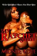 My Ratchet Secret by Midnite Love