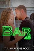 Bar 49 by T.A. Hardenbrook