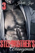 My Stepbrother's Arrangement 3 by Juliette Jaye