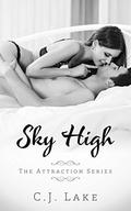 Sky High (The Attraction #3) by C.J. Lake