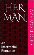 Her Man: An Interracial Romance (The Bentini Brothers #2) by Jaye McCloud