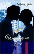 Working on Love by Melissa Johns