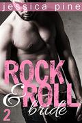 Rock & Roll Bride (Rock & Roll Girlfriend #2) by Jessica Pine