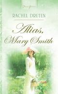 Alias, Mary Smith by Rachel Druten