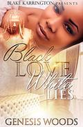 Black Love White Lies: A BWWM Romance by Genesis Woods