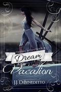 Dream Vacation (Dream #8) by J.J. DiBenedetto