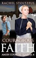 Courageous Faith (Living Amish #4) by Beverly Gould