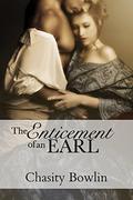 The Enticement of an Earl by Chasity Bowlin
