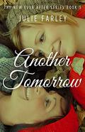 Another Tomorrow (The New Ever After Series #3) by Julie Farley