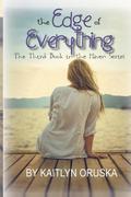 The Edge of Everything (Haven #3) by Kaitlyn Oruska