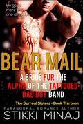 Bear Mail: A Bride Fur the Alpha of the Tattooed Bad Boy Band (Surreal Sisters #13) by Stikki Minaj