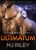 ULTIMATUM (Rising Moon #3) by M.J. Riley