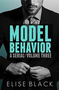 MODEL BEHAVIOR: Volume Three by C. Marie