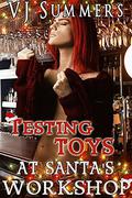 Testing Toys at Santa's Wrokshop by V.J. Summers