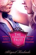 The Forbidden Fruit Series - Book 3: Step Away by Abigail Kinkade