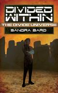 Divided Within (The Divide Universe #2) by Sandra Bard