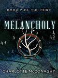 Melancholy: Book Two of The Cure (The Cure #2) by Charlotte McConaghy