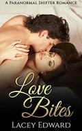 SHIFTER ROMANCE: Love Bites by Lacey Edward