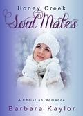Honey Creek Soul Mates (Honey Creek #4) by Barbara Kaylor