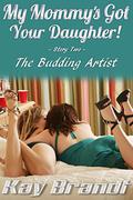 My Mommy's Got Your Daughter: The Budding Artist (My Mommy's Got Your Daughter #2) by MassDesigns