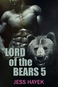 Lord of the Bears 5: Paranormal Shape Shifter Romance by Jess Hayek