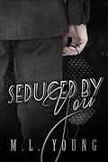 Seduced by You (Taken by You #2) by M.L. Young