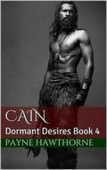 Cain, (Dormant Desires #4) by Payne Hawthorne