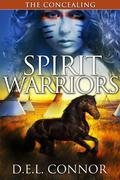 The Concealing (Spirit Warriors #1) by D.E.L. Connor
