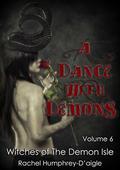 A Dance with Demons (Demon Isle Witches #6) by Rachel M. Humphrey-D'aigle